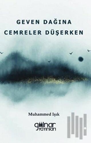 Geven Dağına Cemreler Düşerken