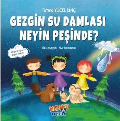 Gezgin Su Damlası Neyin Peşinde?