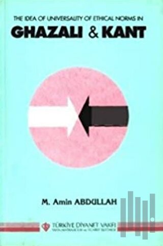 Ghazali Kant The Idea Of Universality Of Ethical Norms İn