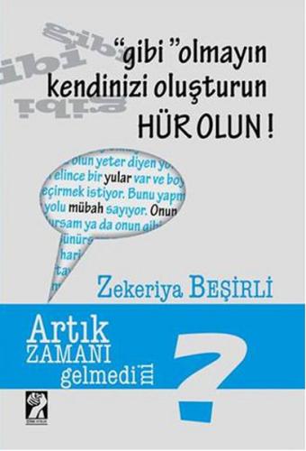 Gibi Olmayın Kendinizi Oluşturun Hür Olun