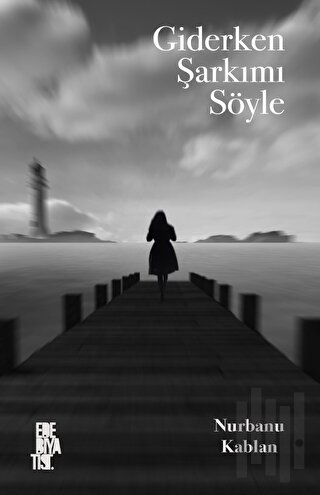 Giderken Şarkımı Söyle