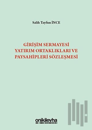 Girişim Sermayesi Yatırım Ortaklıkları ve Paysahipleri Sözleşmesi (Ciltli)