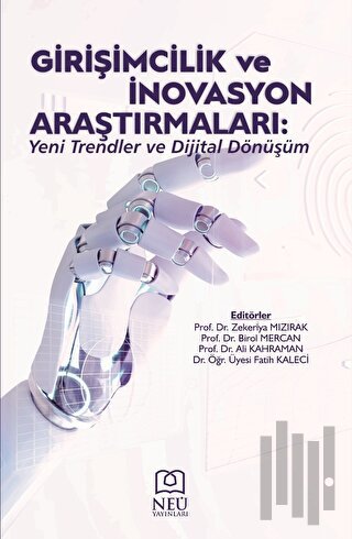 Girişimcilik ve İnovasyon Araştırmaları: Yeni Trendler ve Dijital Dönüşüm