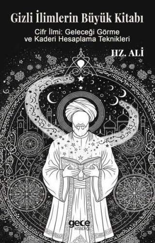 Gizli İlimlerin Büyük Kitabı - Cifir İlmi: Geleceği Görme ve Kaderi Hesaplama Teknikleri