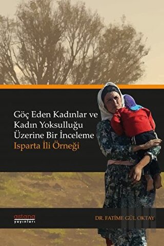 Göç Eden Kadınlar ve Kadın Yoksulluğu Üzerine Bir İnceleme: Isparta İli Örneği
