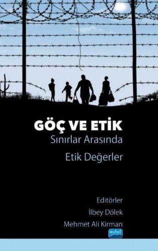 Göç ve Etik - Sınırlar Arasında Etik Değerler | Kitap Ambarı