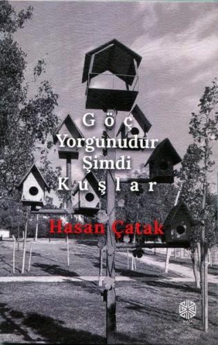 Göç Yorgunudur Şimdi Kuşlar