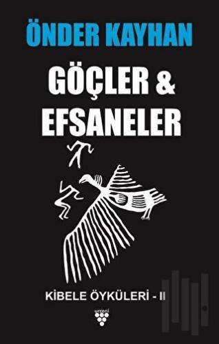 Göçler ve Efsaneler
