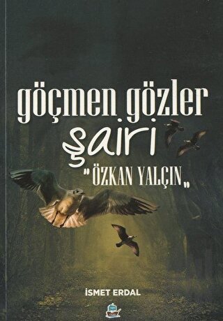 Göçmen Gözler Şairi: Özkan Yalçın