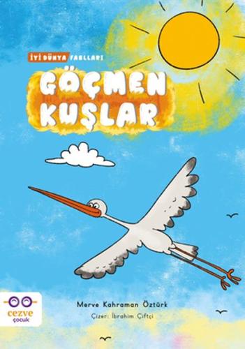 Göçmen Kuşlar - İyi Dünya Fablları