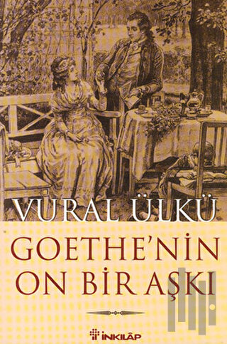 Goethe’nin On Bir Aşkı ve Eserlerindeki Yansımaları