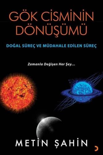Gök Cisminin Dönüşümü - Doğal Süreç ve Müdahale Edilen Süreç | Kitap A