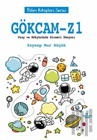 Gökcam-Z1 / Uzay ve Gökyüzünün Gizemli Dünyası | Kitap Ambarı