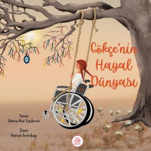 Gökçe'nin Hayal Dünyası (Ciltli)