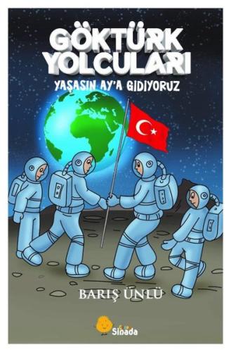 Göktürk Yolcuları - Yaşasın Ay'a Gidiyoruz