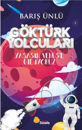 Göktürk Yolcuları Yaşasın Venüs’e Gidiyoruz | Kitap Ambarı