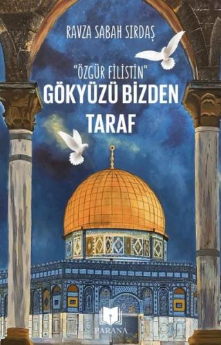 Gökyüzü Bizden Taraf - Özgür Filistin | Kitap Ambarı