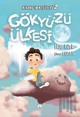 Gökyüzü Ülkesi - Kıvanç'ın Keşifleri 2 | Kitap Ambarı