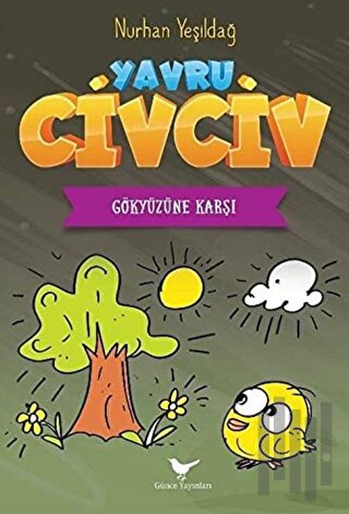 Gökyüzüne Karşı - Yavru Civciv