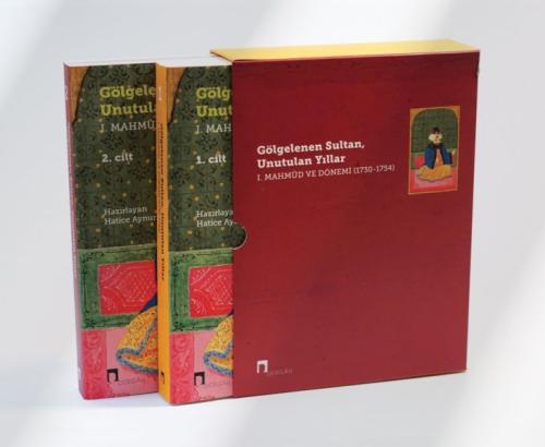 Gölgelenen Sultan, Unutulan Yıllar I. Mahmud ve Dönemi 1730-1754 - 2 Cilt Takım