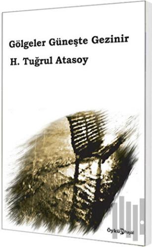 Gölgeler Güneşte Gezinir | Kitap Ambarı