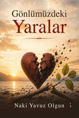 Gönlümüzdeki Yaralar