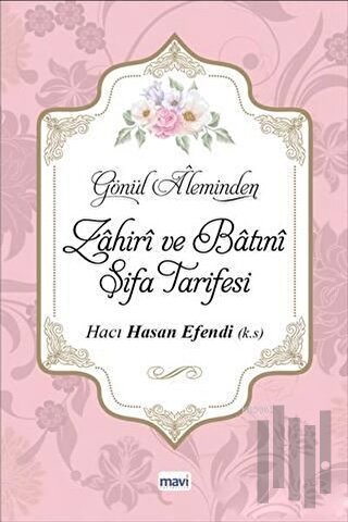 Gönül Aleminden Zahiri ve Batıni Şifa Tarifesi