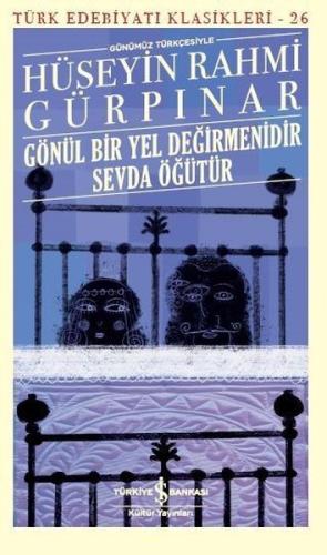 Gönül Bir Yel Değirmenidir Sevda Öğütür-Türk Edebiyatı Klasikleri 26 |
