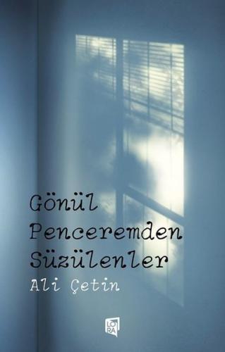 Gönül Penceremden Süzülenler