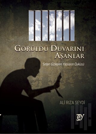 Görüldü Duvarını Aşanlar: Sırları Gizleyen Yazıların Öyküsü