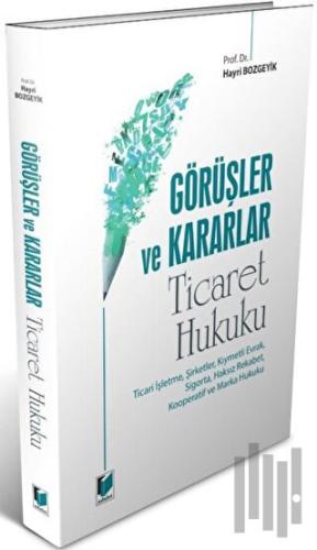 Görüşler ve Kararlar - Ticaret Hukuku