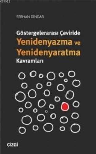 Göstergelerarası Çeviride Yenidenyazma ve Yenidenyaratma Kavramları
