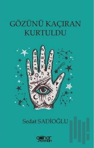 Gözünü Kaçıran Kurtuldu