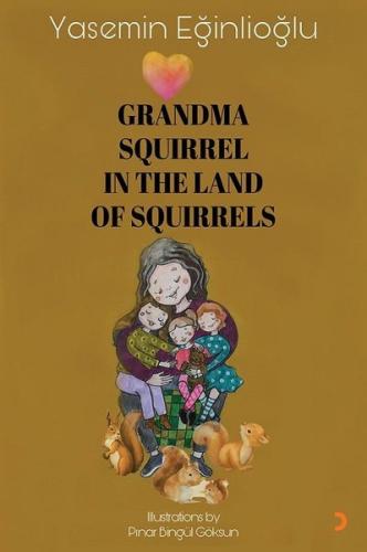 Grandma Squirrel In The Land Of Squeirrels | Kitap Ambarı