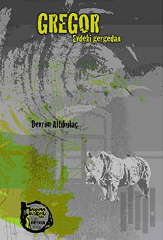Gregor - Evdeki Gergedan
