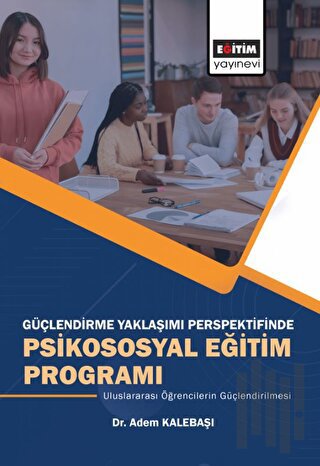 Güçlendirme Yaklaşımı Perspektifinde Psikososyal Eğitim Programı