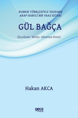 Gül Bağça - Kumuk Türkçesiyle Yazılmış Arap Harfli Bir Vaaz Kitabı | K