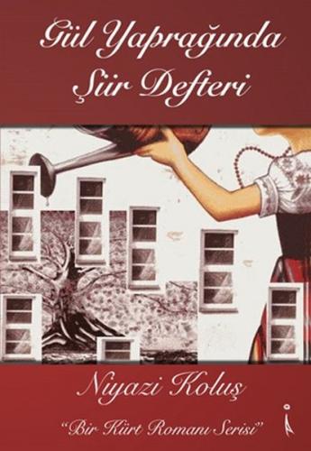 Gül Yaprağında Şiir Defteri - Bir Kürt Romanı Serisi