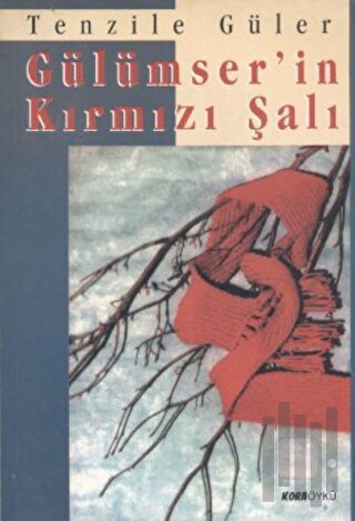 Gülümser’in Kırmızı Şalı