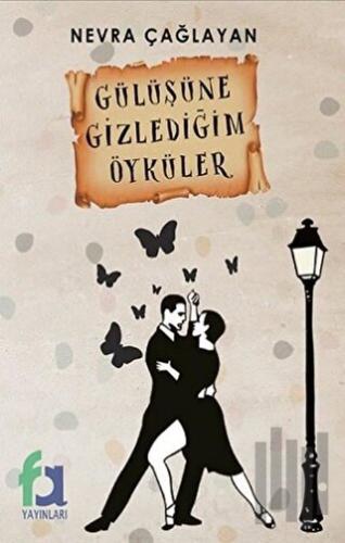 Gülüşüne Gizlediğim Öyküler
