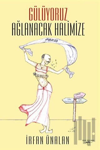 Gülüyoruz Ağlanacak Halimize