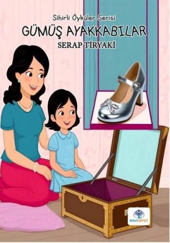 Gümüş Ayakkabılar - Sihirli Öyküler Serisi