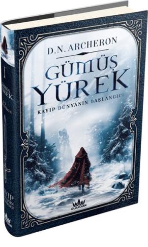 Gümüş Yürek 1 - Kayıp Dünyanın Başlangıcı (Ciltli) | Kitap Ambarı