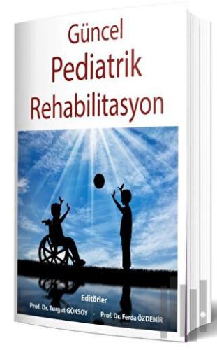 Güncel Pediatrik Rehabilitasyon