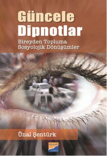 Güncele Dipnotlar - Bireyden Topluma Sosyolojik Dönüşümler