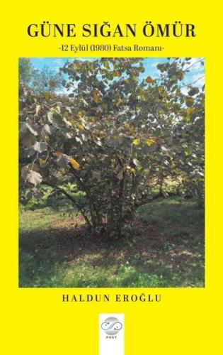 Güne Çıkan Ömür - 12 Eylül (1980) Fatsa Romanı