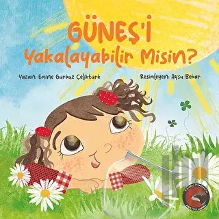 Güneş'i Yakalayabilir misin? | Kitap Ambarı