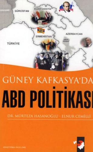 Güney Kafkasya'da ABD Politikası | Kitap Ambarı