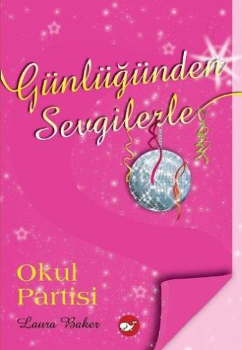 Okul Partisi - Günlüğünden Sevgilerle 2