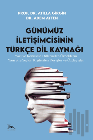 Günümüz İletişimcisinin Türkçe Dil Kaynağı | Kitap Ambarı